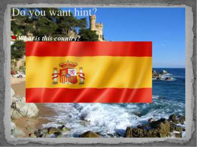 What is this country? This is Spain. Do you want hint?