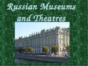 Russian museums and theatres