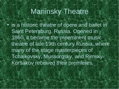 Mariinsky Theatre is a historic theatre of opera and ballet in Saint Petersbu...