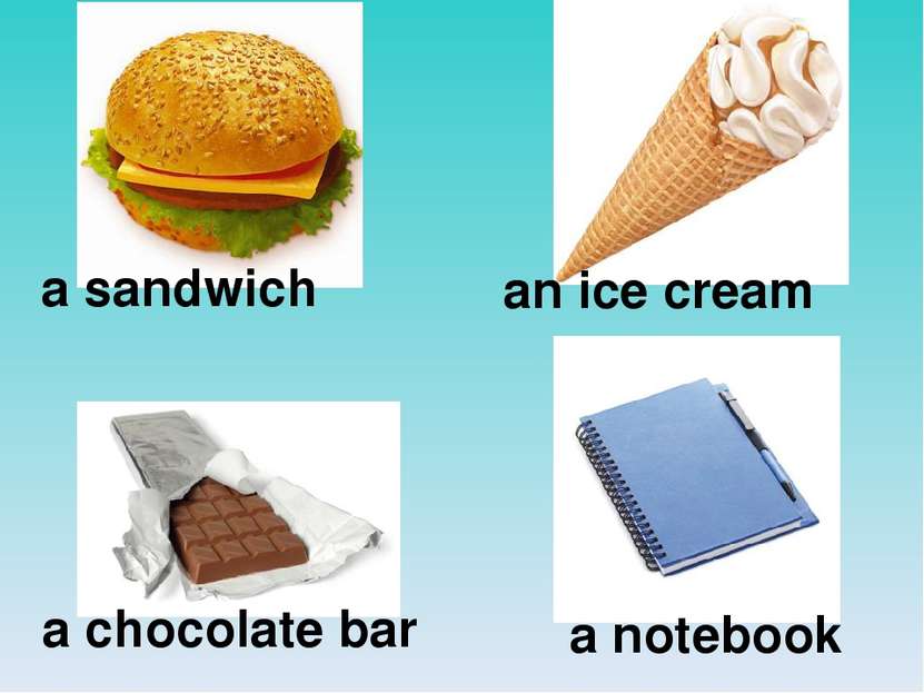 an ice cream a sandwich a chocolate bar a notebook
