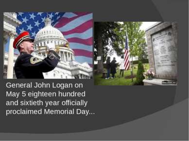 General John Logan on May 5 eighteen hundred and sixtieth year officially pro...