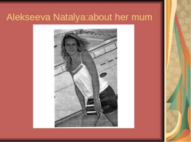 Alekseeva Natalya:about her mum