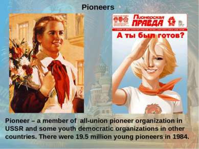 Pioneer – a member of all-union pioneer organization in USSR and some youth d...