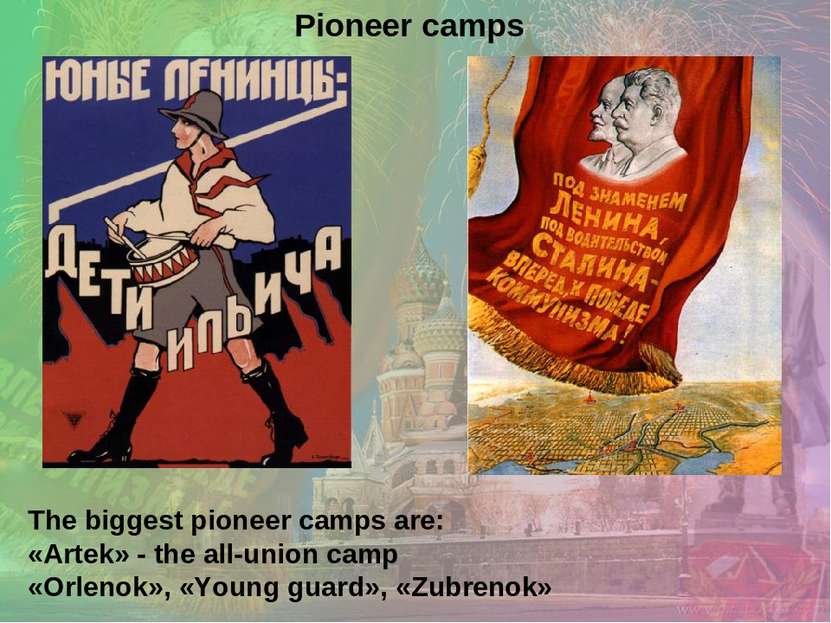 The biggest pioneer camps are: «Artek» - the all-union camp «Orlenok», «Young...