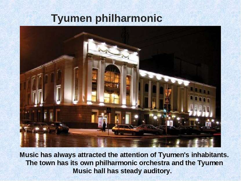 Tyumen philharmonic Music has always attracted the attention of Tyumen's inha...