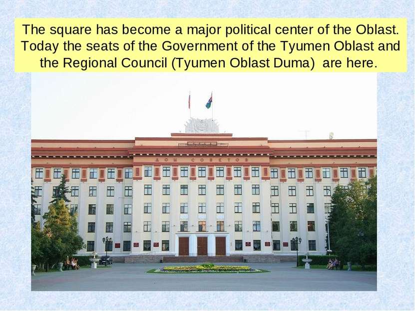 The square has become a major political center of the Oblast. Today the seats...