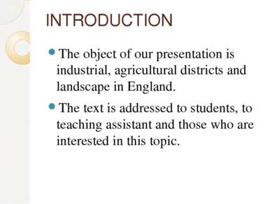 INTRODUCTION The object of our presentation is industrial, agricultural distr...