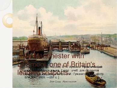 The Manchester Ship Canal links Manchester with Liverpool, one of Britain's l...
