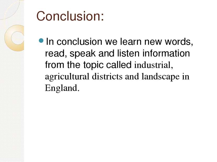 Conclusion: In conclusion we learn new words, read, speak and listen informat...