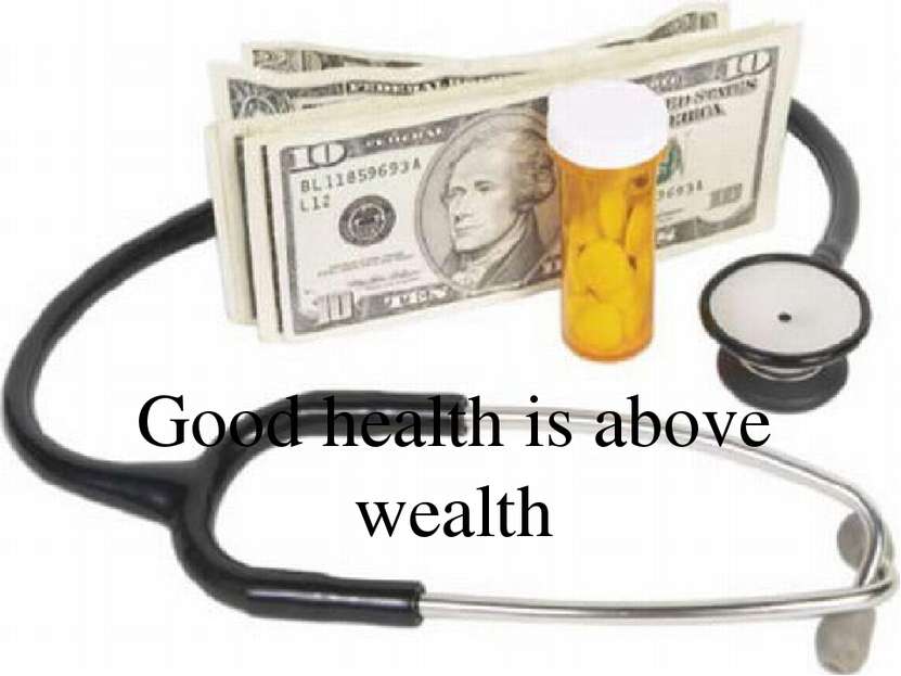 Good health is above wealth