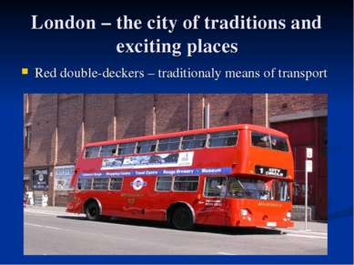London – the city of traditions and exciting places Red double-deckers – trad...
