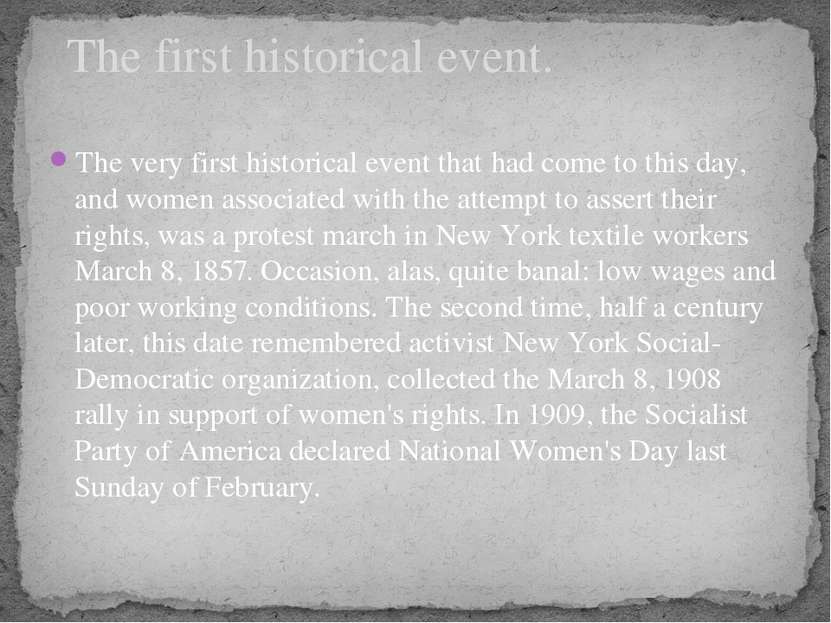 The very first historical event that had come to this day, and women associat...