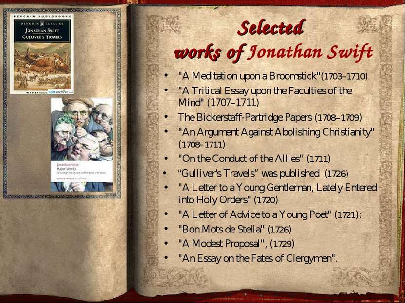 Selected works of Jonathan Swift "A Meditation upon a Broomstick"(1703–1710) ...