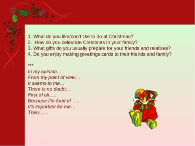 1. What do you like/don’t like to do at Christmas? 2. How do you celebrate Ch...