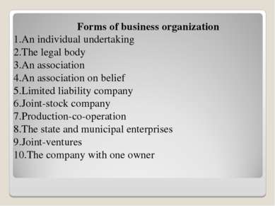 Forms of business organization 1.An individual undertaking 2.The legal body 3...