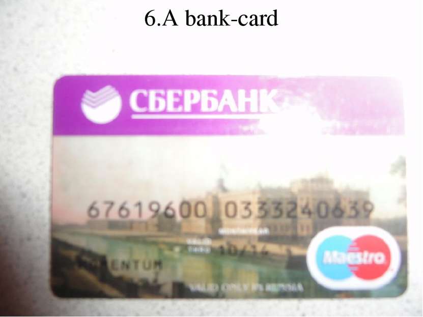 6.A bank-card