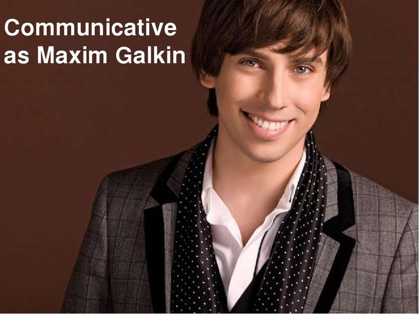 Communicative as Maxim Galkin
