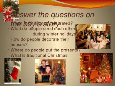 Answer the questions on the boy’s story When is Christmas celebrated? What do...