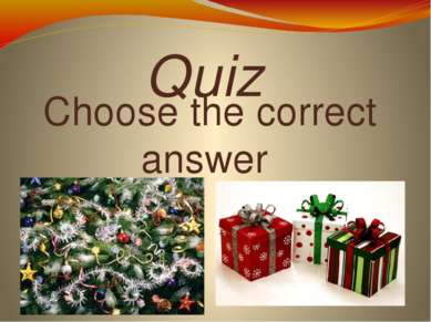 Quiz Choose the correct answer