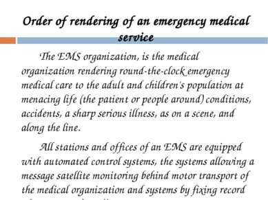 The EMS organization, is the medical organization rendering round-the-clock e...