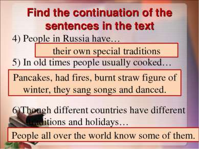 Find the continuation of the sentences in the text 4) People in Russia have… ...