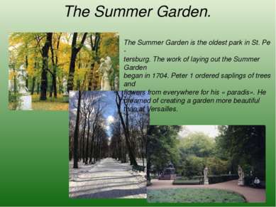 The Summer Garden. The Summer Garden is the oldest park in St. Pe - tersburg....