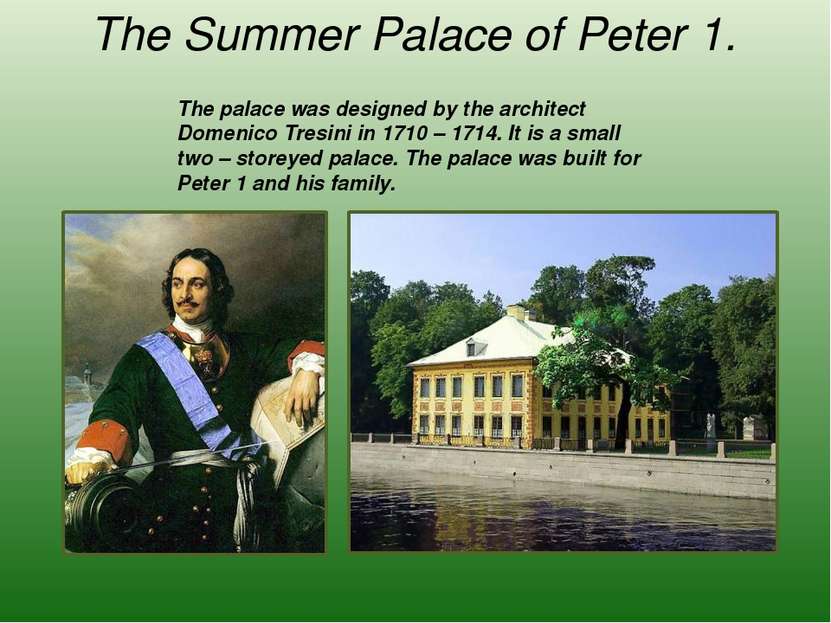 The Summer Palace of Peter 1. The palace was designed by the architect Domeni...