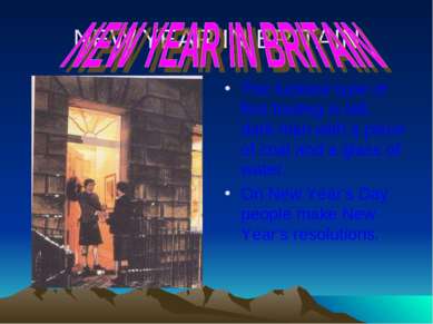 NEW YEAR IN BRITAIN The luckiest type of first footing is tall, dark man with...