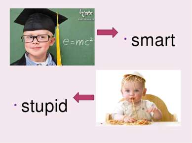 stupid smart