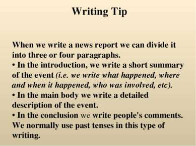   When we write a news report we can divide it into three or four paragraphs....