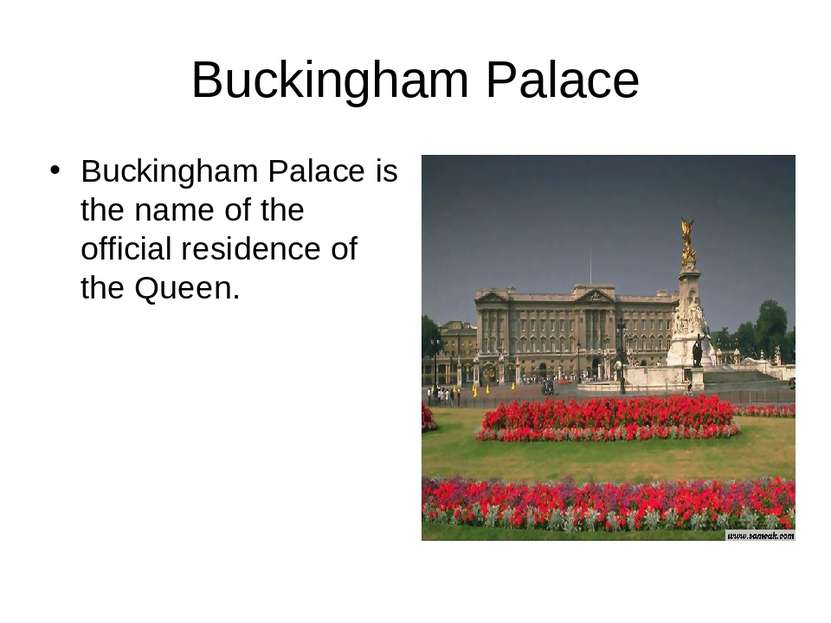 Buckingham Palace Buckingham Palace is the name of the official residence of ...