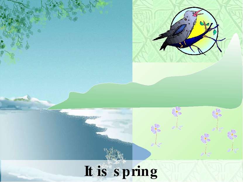 It is spring
