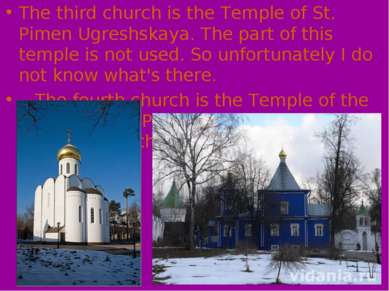 The third church is the Temple of St. Pimen Ugreshskaya. The part of this tem...