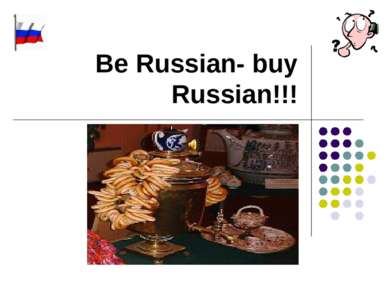 Be Russian- buy Russian!!!