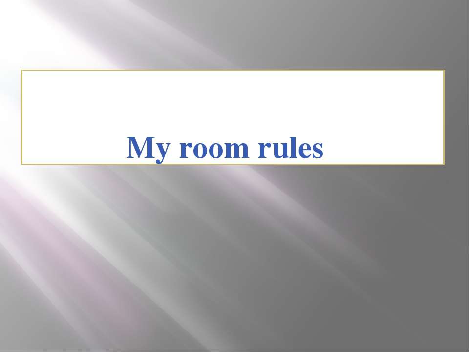 My room rules make a poster write. My Room Rules. Rules for my Room. Плакат my Room Rules 6 класс. My Room Rules poster.