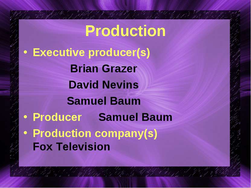 Production Executive producer(s) Brian Grazer David Nevins Samuel Baum Produc...