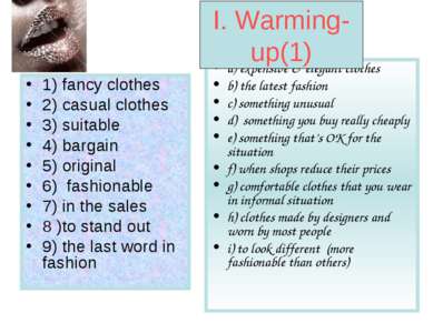1) fancy clothes 2) casual clothes 3) suitable 4) bargain 5) original 6) fash...