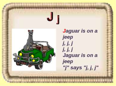 Jaguar is on a jeep j, j, j j, j, j Jaguar is on a jeep "j" says "j, j, j"