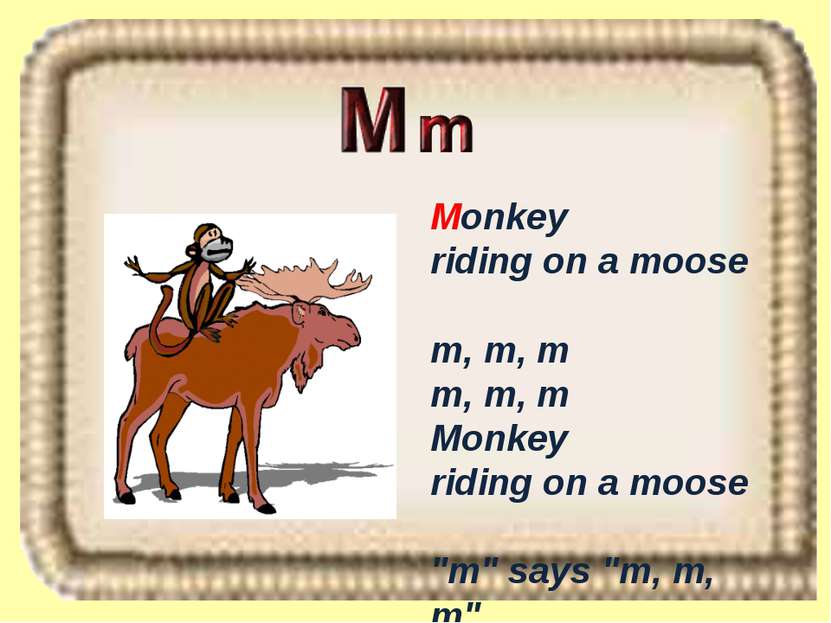 Monkey riding on a moose m, m, m m, m, m Monkey riding on a moose "m" says "m...