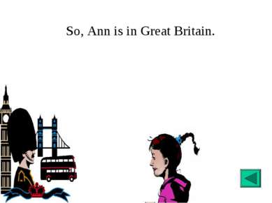 So, Ann is in Great Britain.