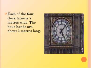 Each of the four clock faces is 7 metres wide. The hour hands are about 3 met...