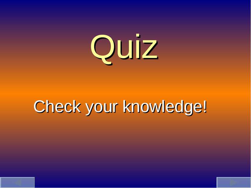 Quiz Check your knowledge!