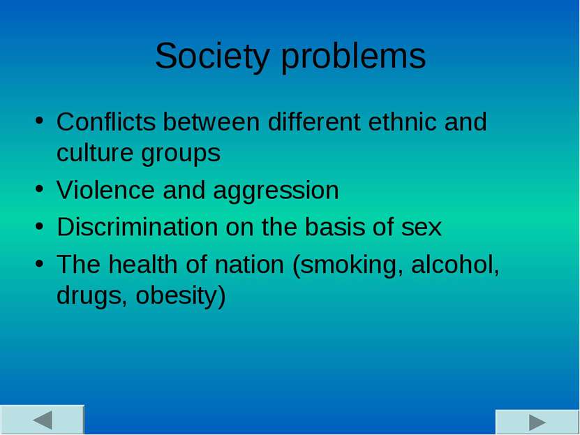 Society problems Conflicts between different ethnic and culture groups Violen...