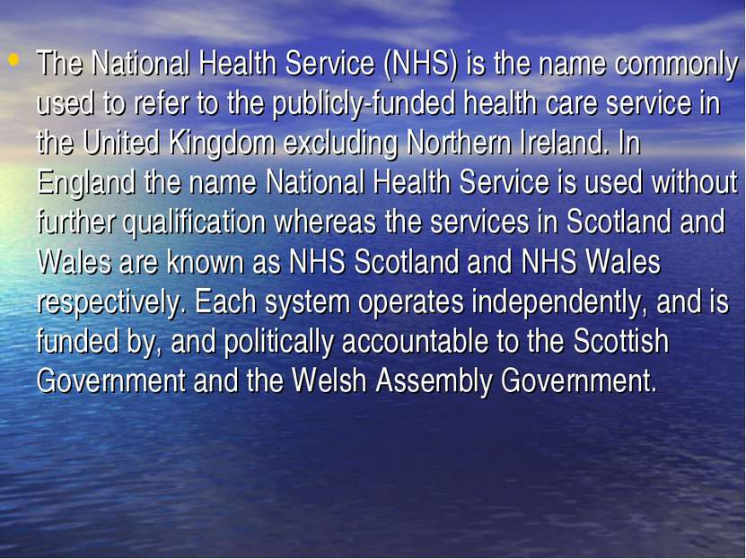 The National Health Service (NHS) is the name commonly used to refer to the p...