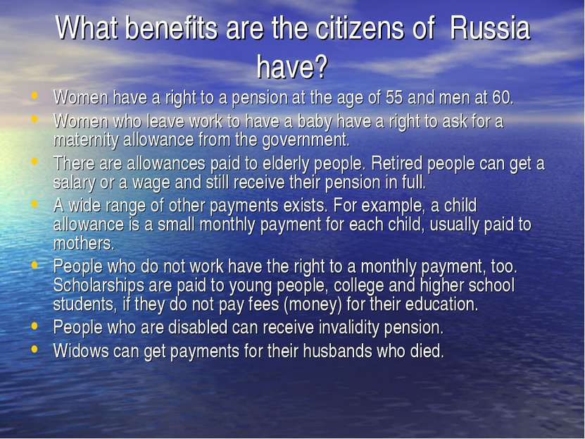 What benefits are the citizens of Russia have? Women have a right to a pensio...