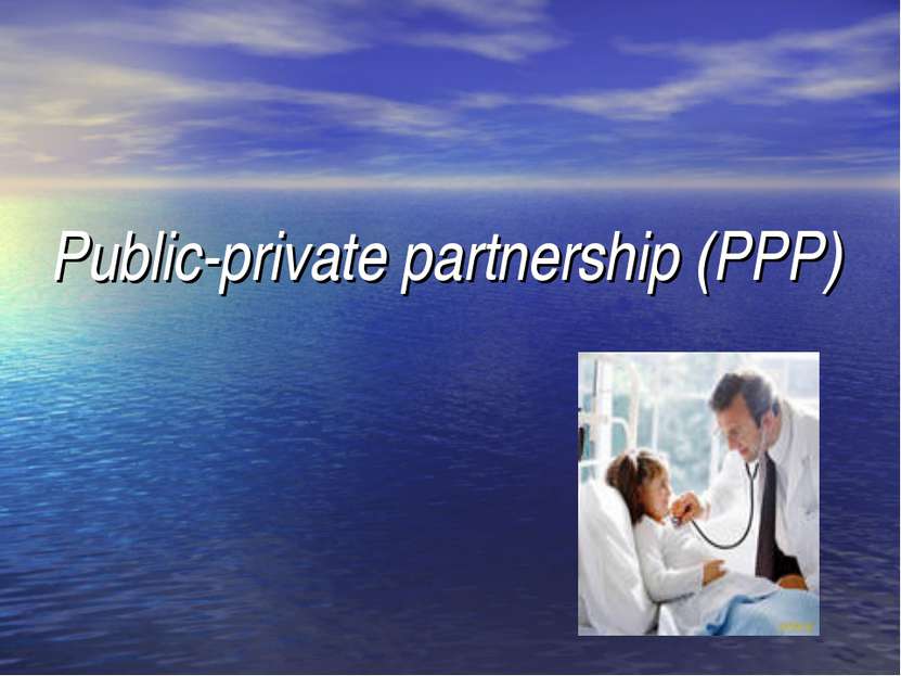 Public-private partnership (PPP)