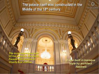 The palace itself was constructed in the Middle of the 18th century. It was b...