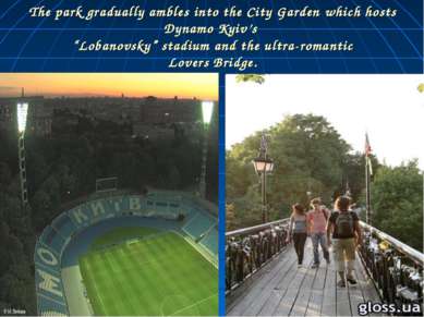 The park gradually ambles into the City Garden which hosts Dynamo Kyiv’s “Lob...