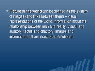 Picture of the world can be defined as the system of images (and links betwee...