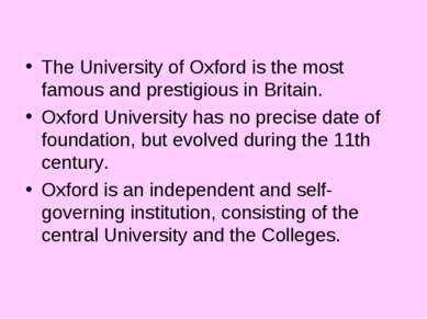 The University of Oxford is the most famous and prestigious in Britain. Oxfor...